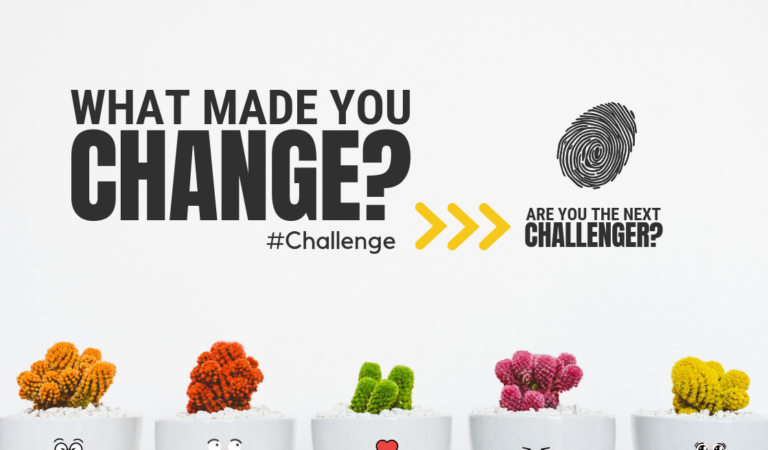 What Made You Change Challenge