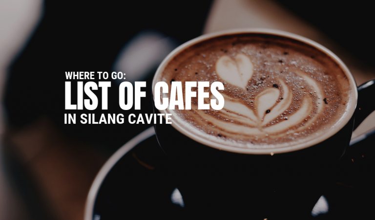 Where to Go: List of Cafes in Silang Cavite