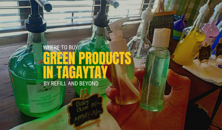 Where to Buy: Green Products in Tagaytay by Refill and Beyond