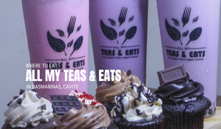 Where to Eat: All My Teas & Eats in  Dasmarinas, Cavite