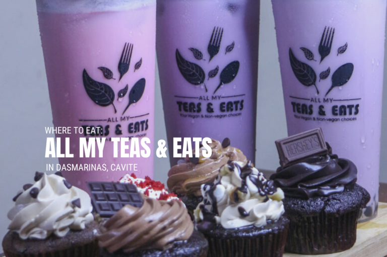 where to eat: ALL my teas & eats in dasmarinas, CAVITE