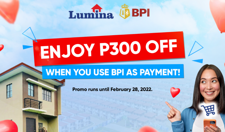 Reserve a Lumina Homes unit now and get a P300 discount from BPI
